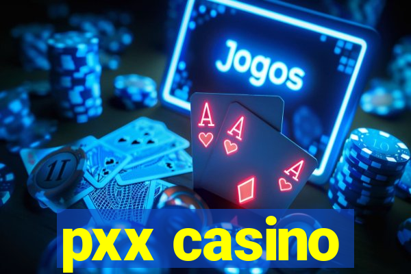 pxx casino